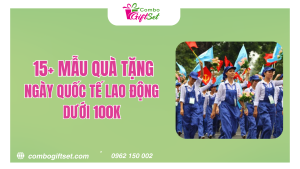 15+ Mẫu Quà Tặng Ngày Quốc Tế Lao Động Dưới 100K 
